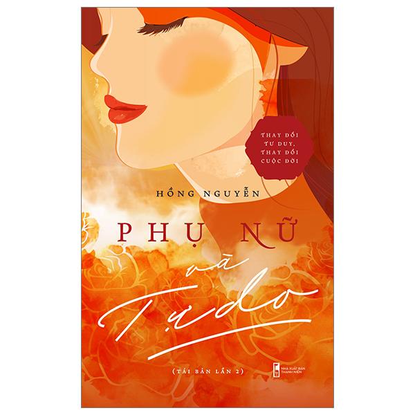 Phụ Nữ Và Tự Do (Tái Bản 2024)
