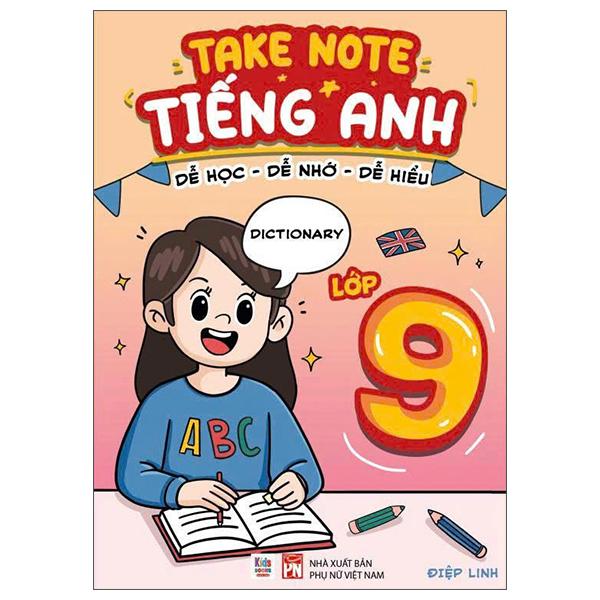 Sách - Takenote Tiếng Anh - Dễ Học-Dễ Nhớ-Dễ Hiểu - Lớp 9