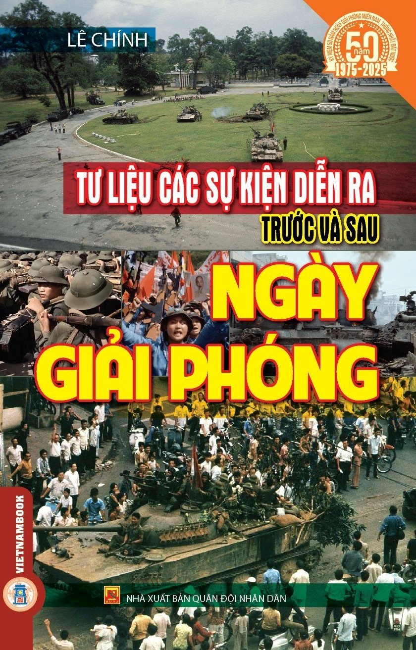 Tư Liệu Các Sự Kiện Diễn Ra Trước Và Sau Ngày Giải Phóng - Kỷ niệm 50 năm ngày giải phóng miền Nam, thống nhất đất nước 1975 - 2025