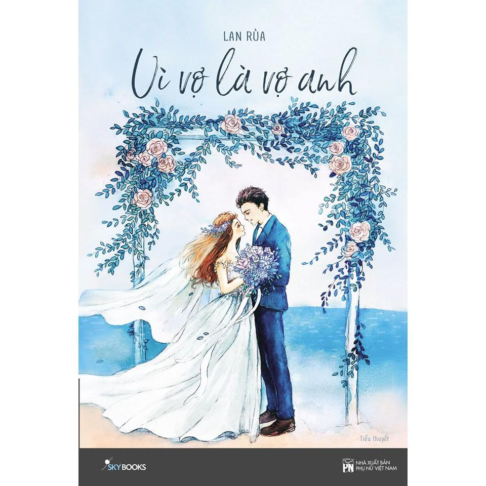 Sách - Vì vợ là vợ anh (Tái bản 2019) (tặng kèm bookmark)