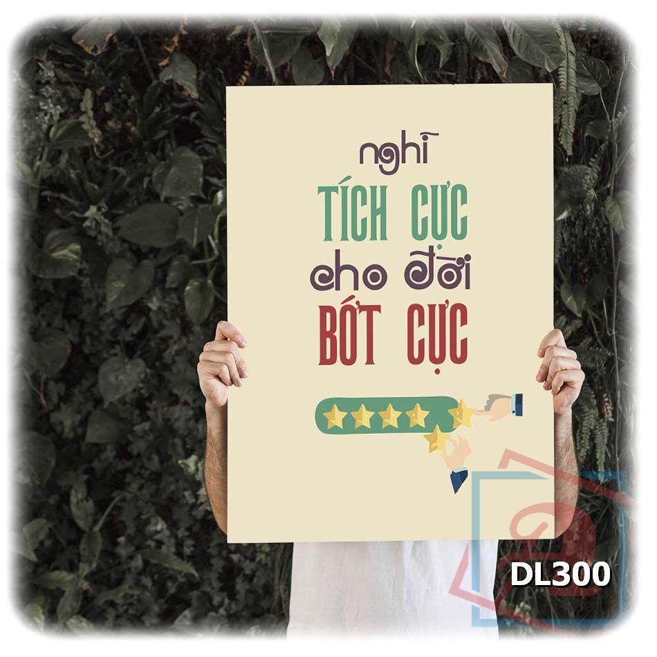Tranh động lực trang trí phòng làm việc - Nghĩ tích cực cho đời bớt cực -v2 - DL300