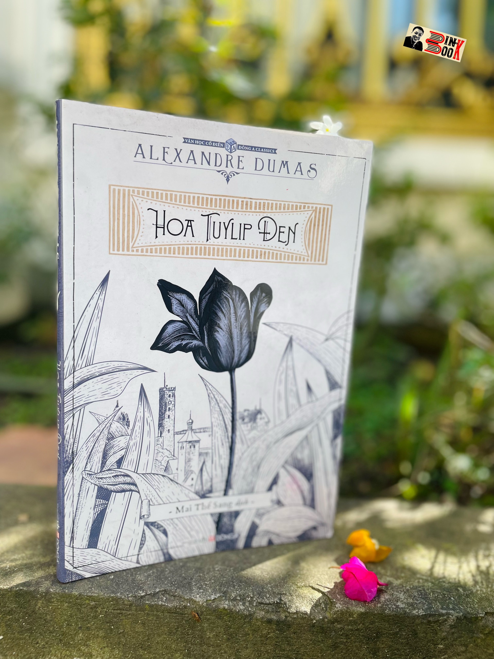 HOA TUYLIP ĐEN - Alexandre Dumas cha - Mai Thế Sang dịch - Đông A – Nxb Văn học