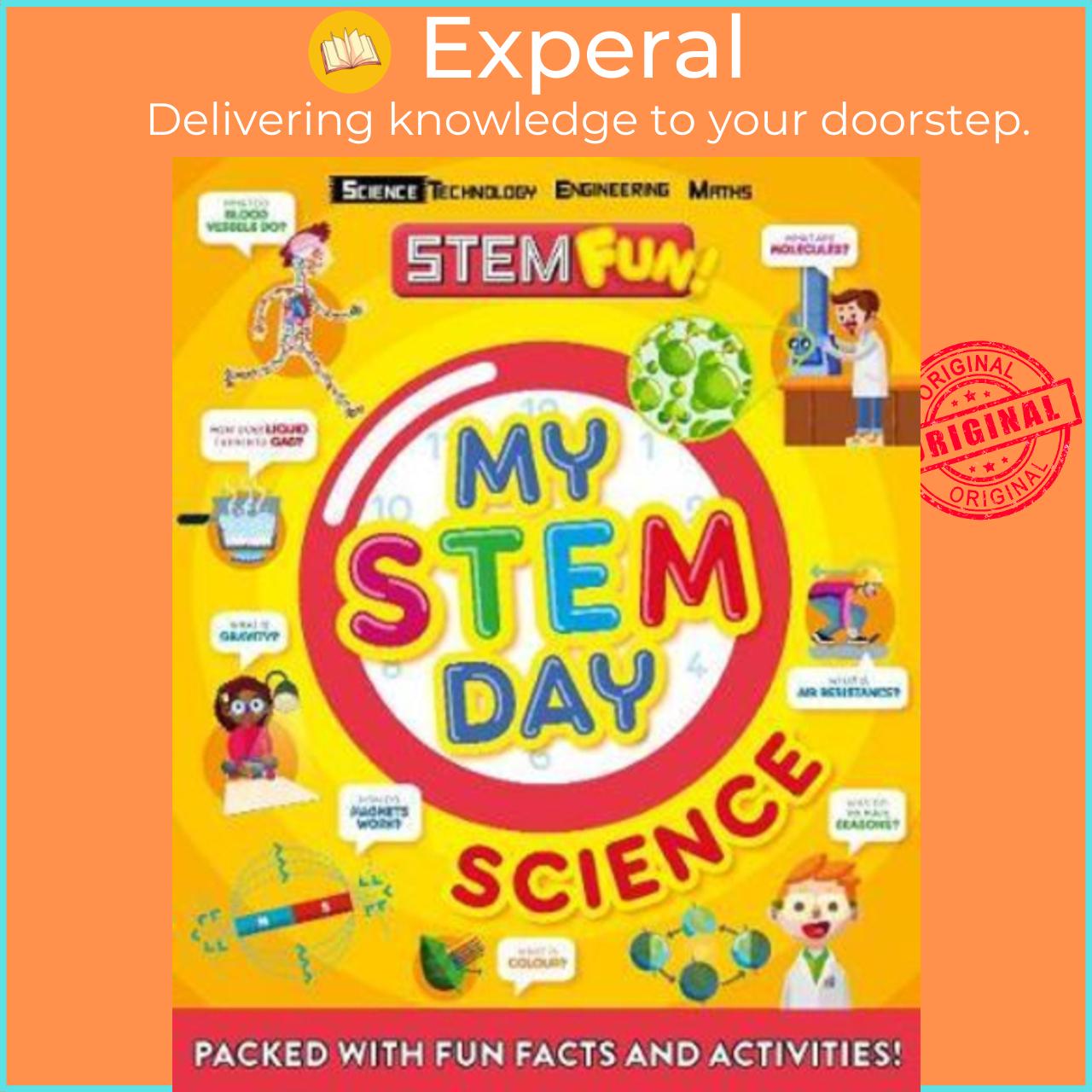 Sách - My STEM Day - Science : Packed with fun facts and activities! by Anne Rooney