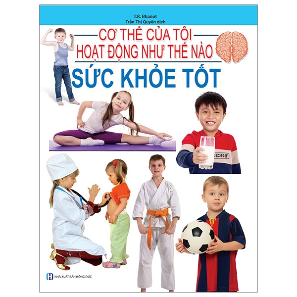 Cơ Thể Của Tôi Hoạt Động Như Thế Nào - Sức Khỏe Tốt