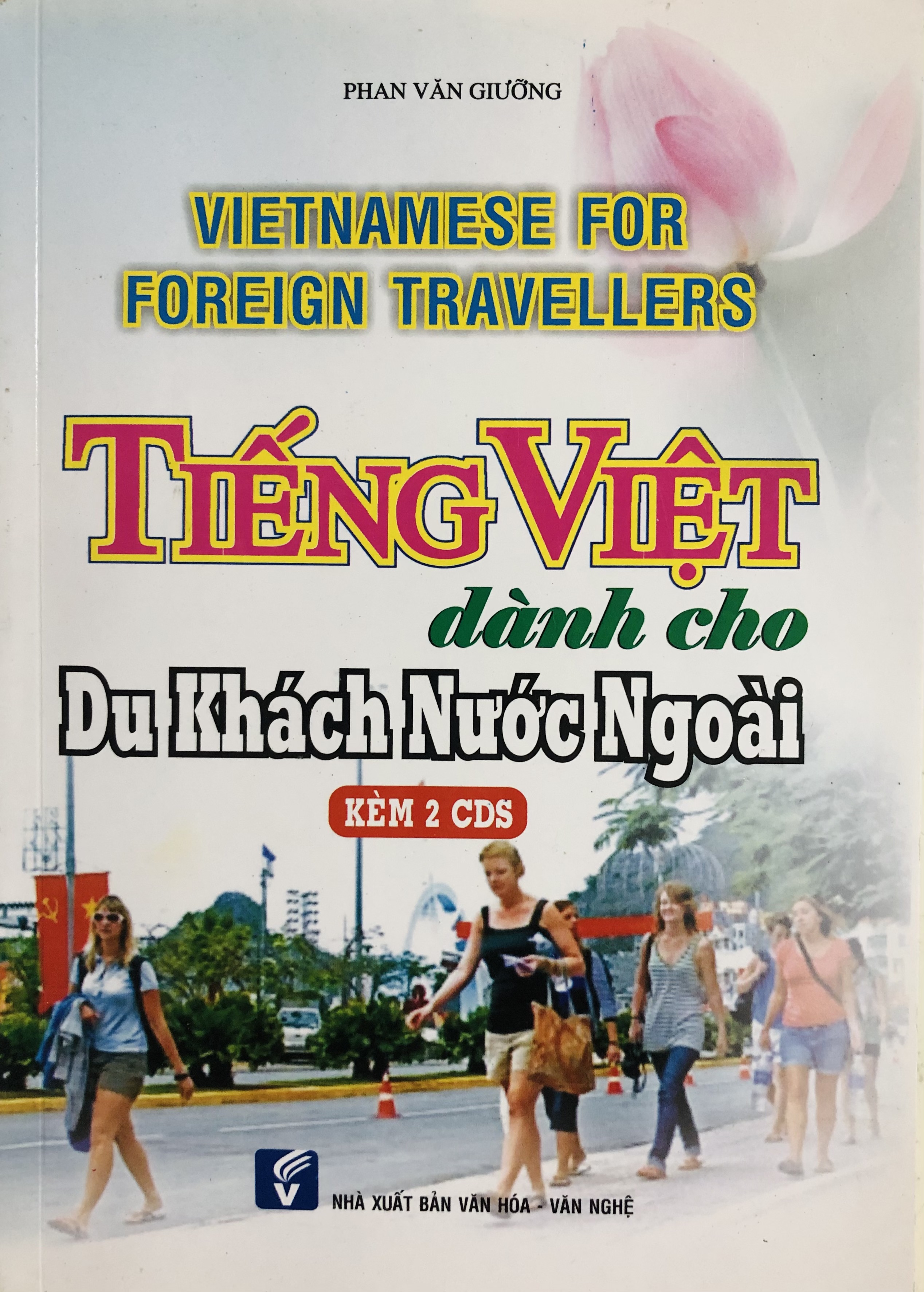 Tiếng Việt Dành Cho Khách Du Lịch - Vietnamese For Foreign Travellers (with 2CDs/files)