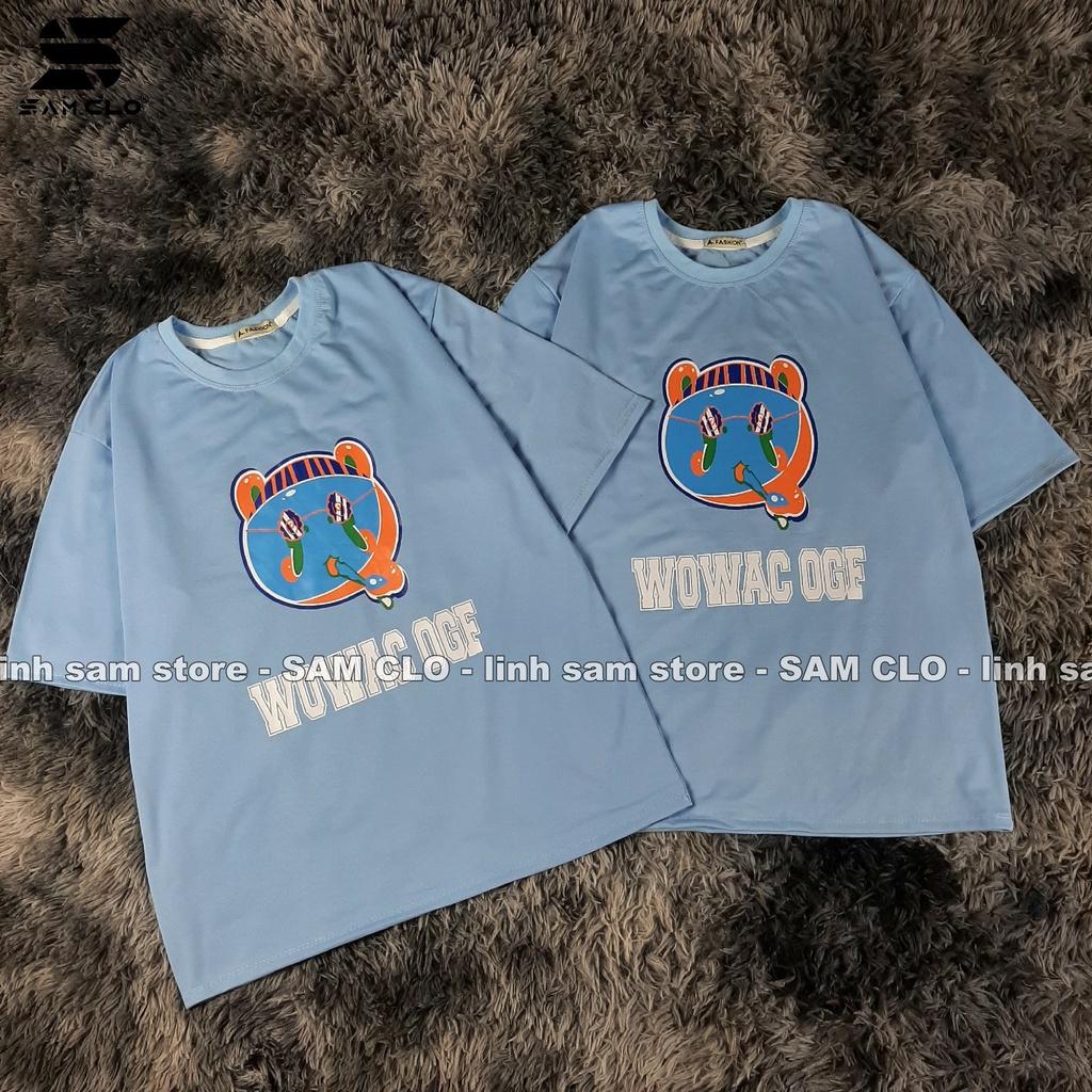 Áo thun tay lỡ nữ SAM CLO freesize phông form rộng dáng Unisex, mặc lớp, nhóm, couple in ĐẦU GẤU chữ WOWAC OGF