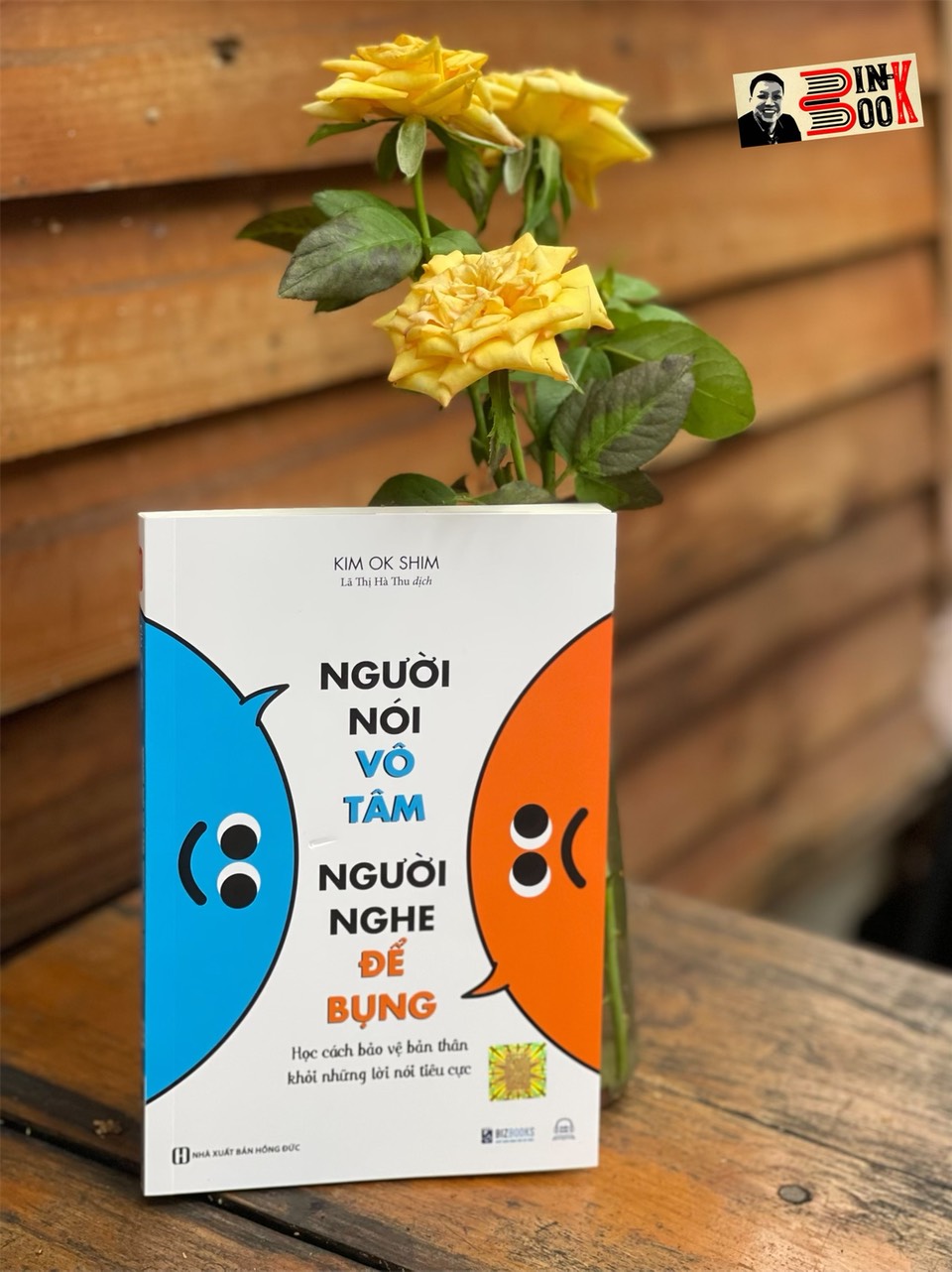 NGƯỜI NÓI VÔ TÂM, NGƯỜI NGHE ĐỂ BỤNG - Học cách bảo vệ bản thân khỏi những lời nói tiêu cực – Kim Ok Shim – Lã Thị Hà Thu dịch – Bizbooks – NXB Hồng Đức