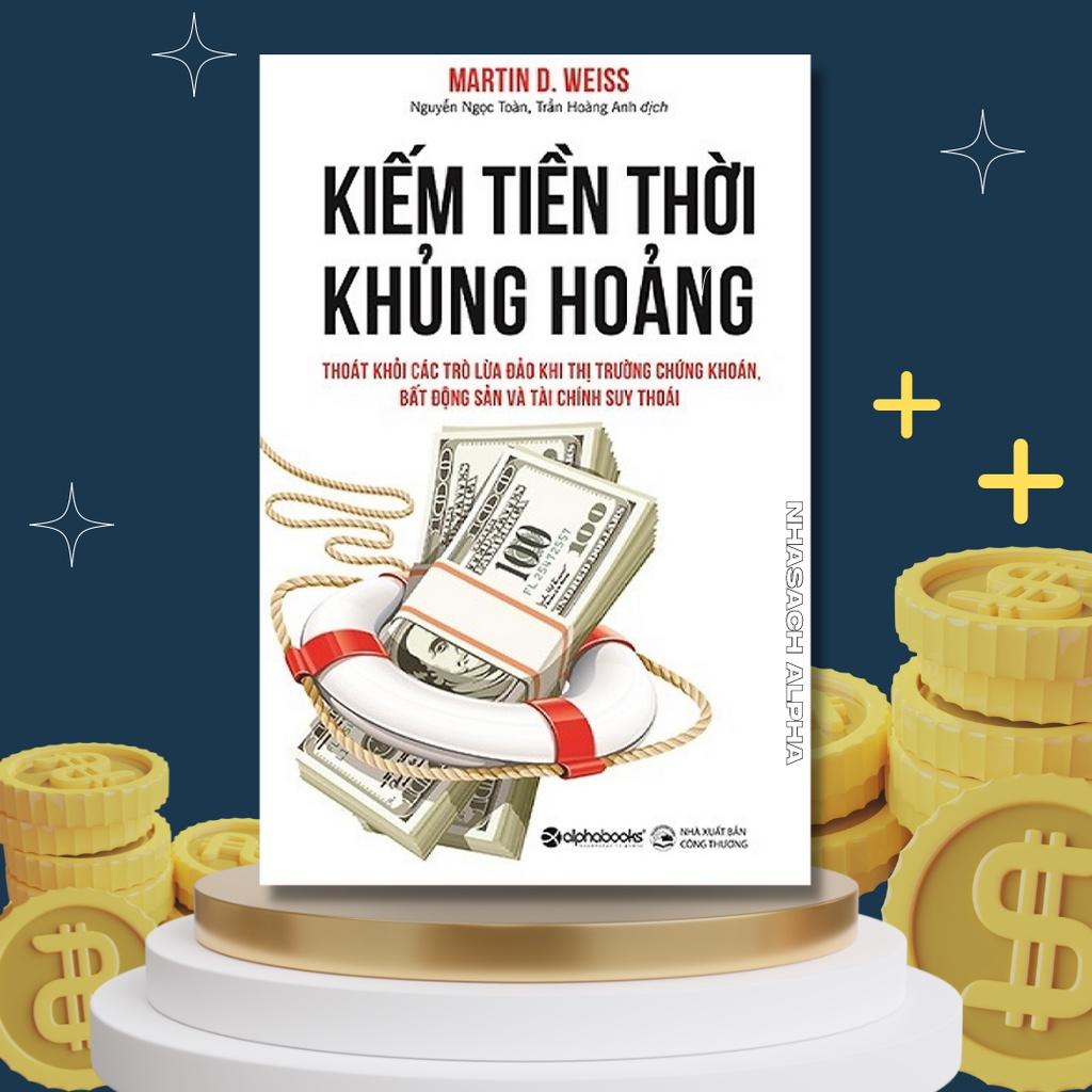 Sách Kiếm Tiền Thời Khủng Hoảng (Tái Bản Mới Nhất) Alphabooks - BẢN QUYỀN