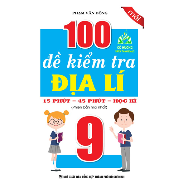 Sách - 100 Đề Kiểm Tra Địa Lí 9 (15 Phút, 45 Phút, Học Kì) (KV)