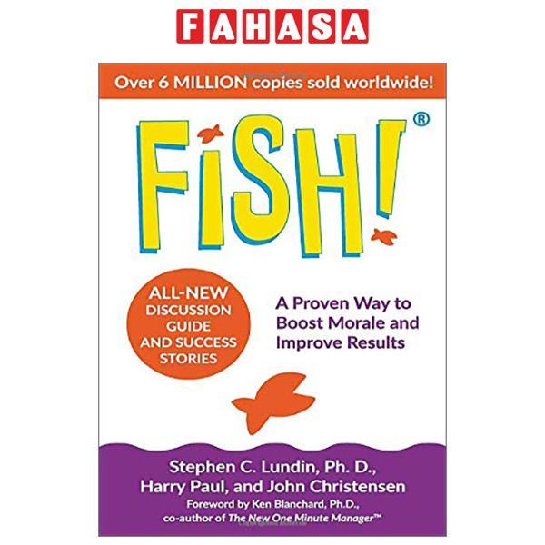 Fish!: A Proven Way To Boost Morale And Improve Results