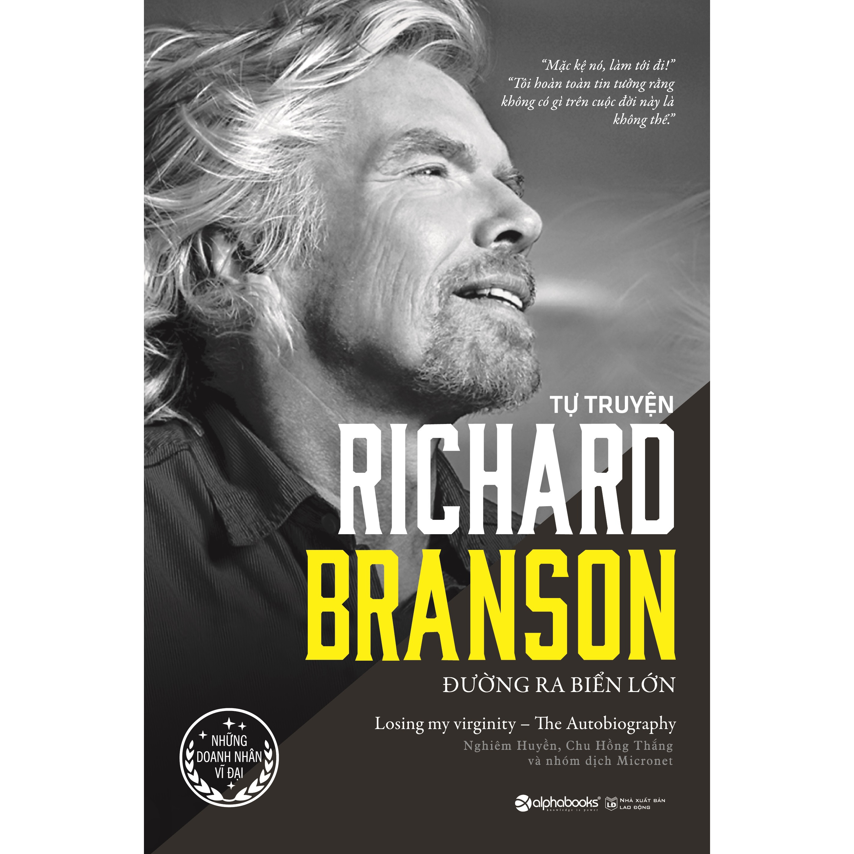 Tự Truyện Richard Branson: Đường Ra Biển Lớn (Tái Bản 2020)