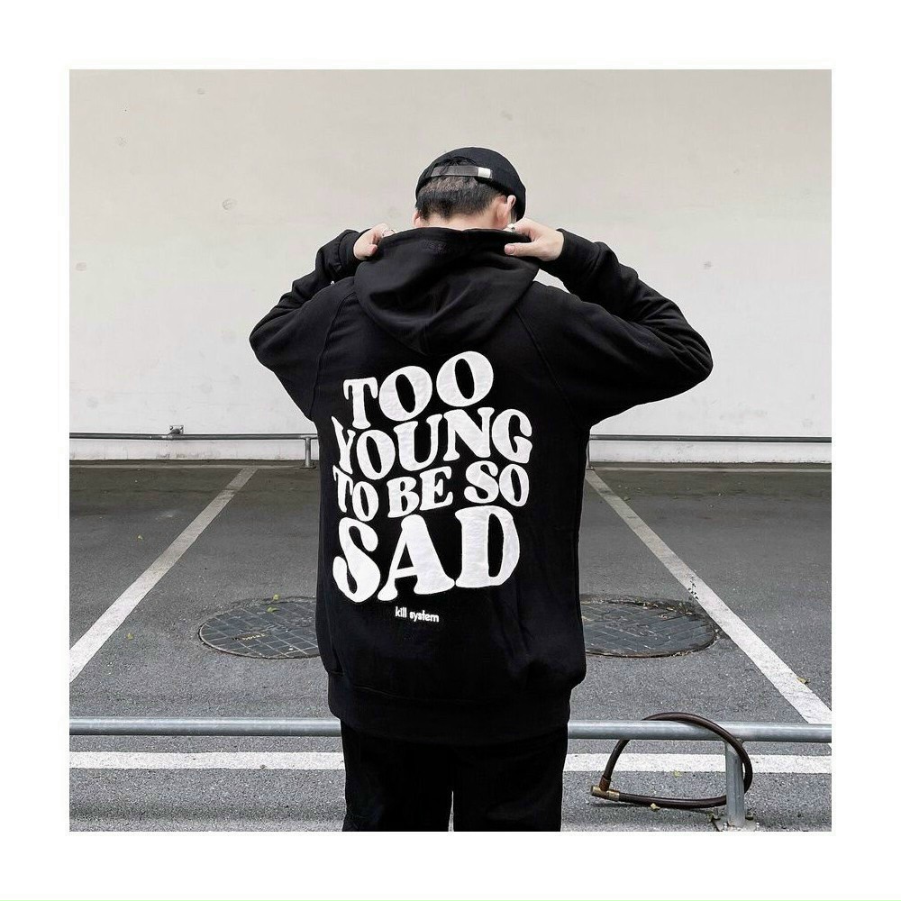 Áo Hoodie TOO YOUNG SAD Form Rộng Unisex Hàn Quốc - FREESHIP Khoác Nỉ Nam Nữ Có Nón Mũ Chống Nắng - Thu Đông