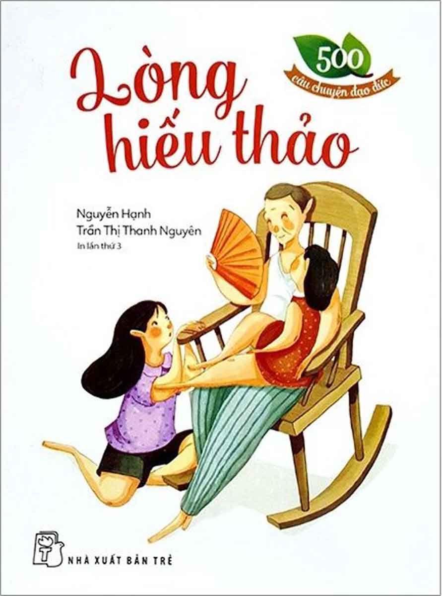 500 Câu Chuyện Đạo Đức - Lòng Hiếu Thảo _TRE
