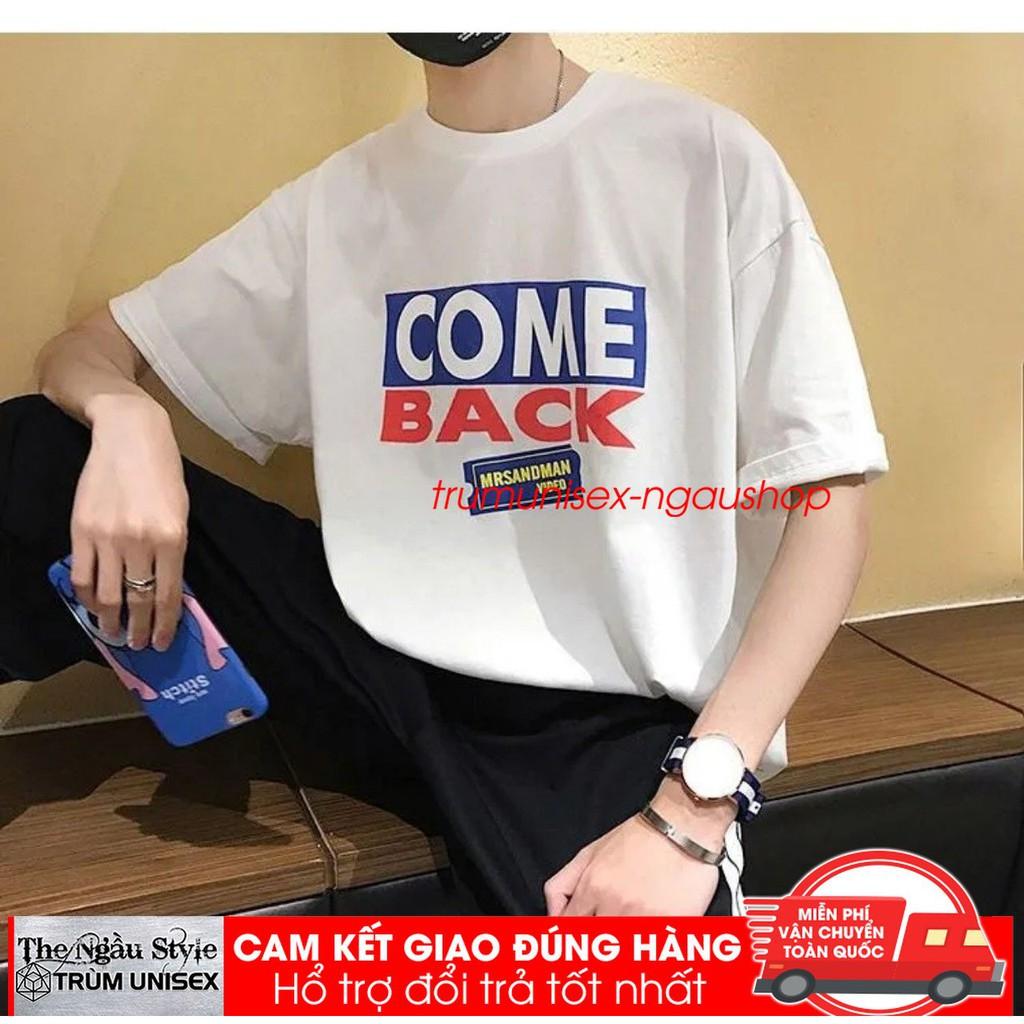 Áo thun Stee nam tay lỡ unisex form rộng overtee In Decal COME BACK chất vải cotton xịn Ngaushop Phillip