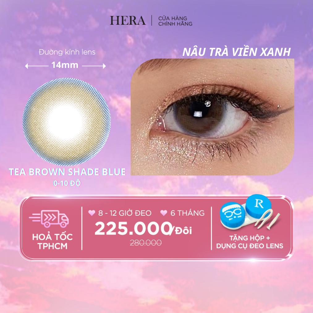 Kính Áp Tròng Hera Nâu Trà Viền Xanh 0 - 10 Độ TEA BROWN SHADE BLUE Nhập Khẩu Hàn Quốc Lens Cận 6 Tháng