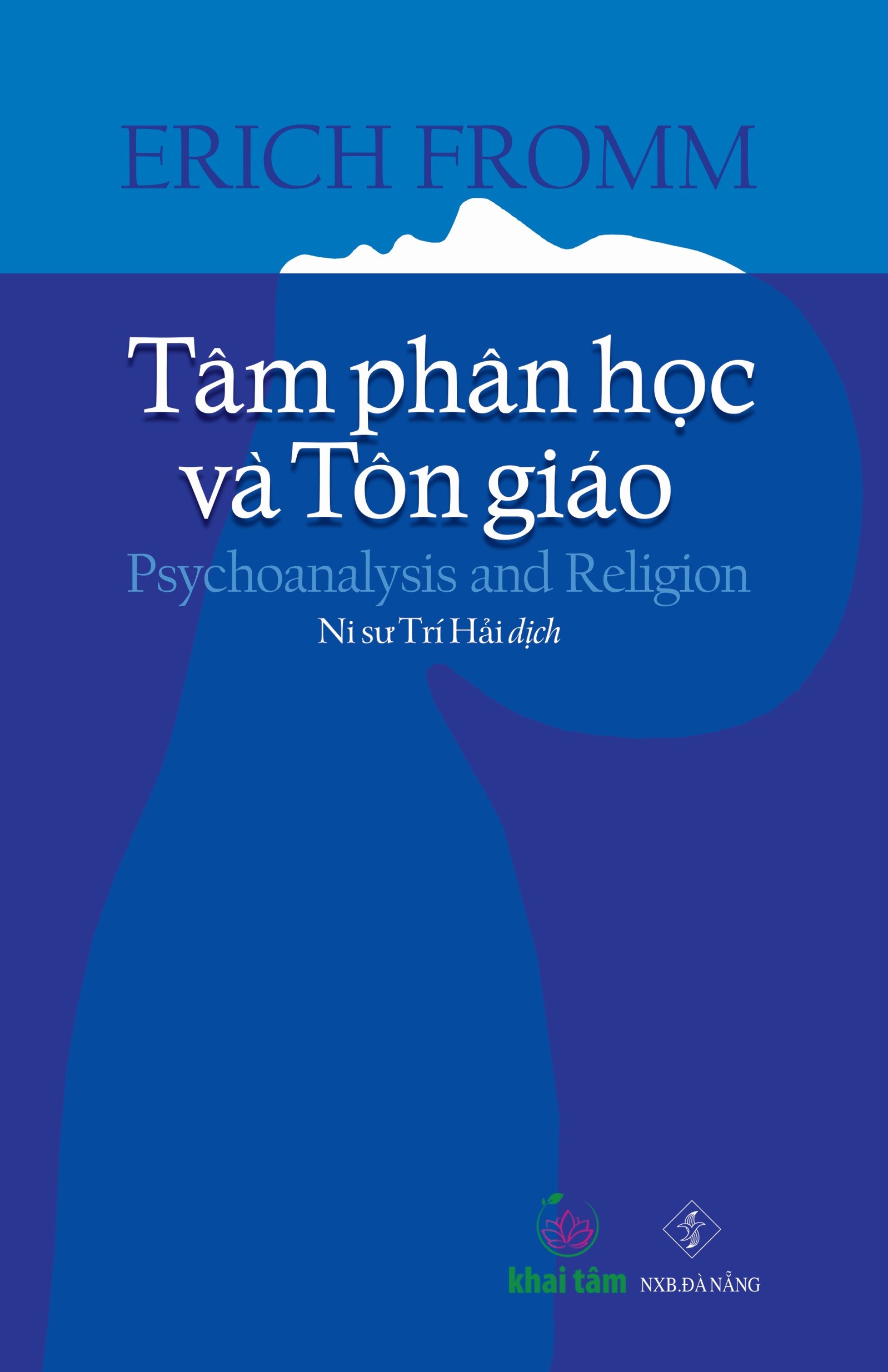 TÂM PHÂN HỌC VÀ TÔN GIÁO - Erich Fromm - Ni sư Trí Hải dịch - (bìa mềm)