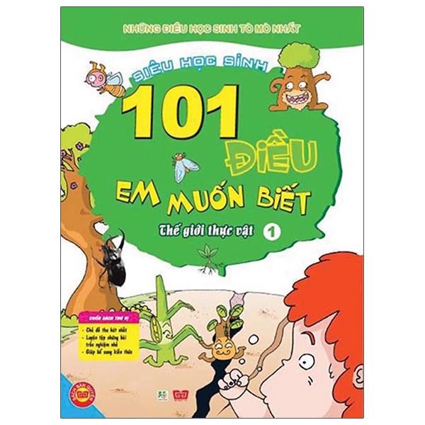 101 Điều Em Muốn Biết - Thế Giới Thực Vật - Tập 1