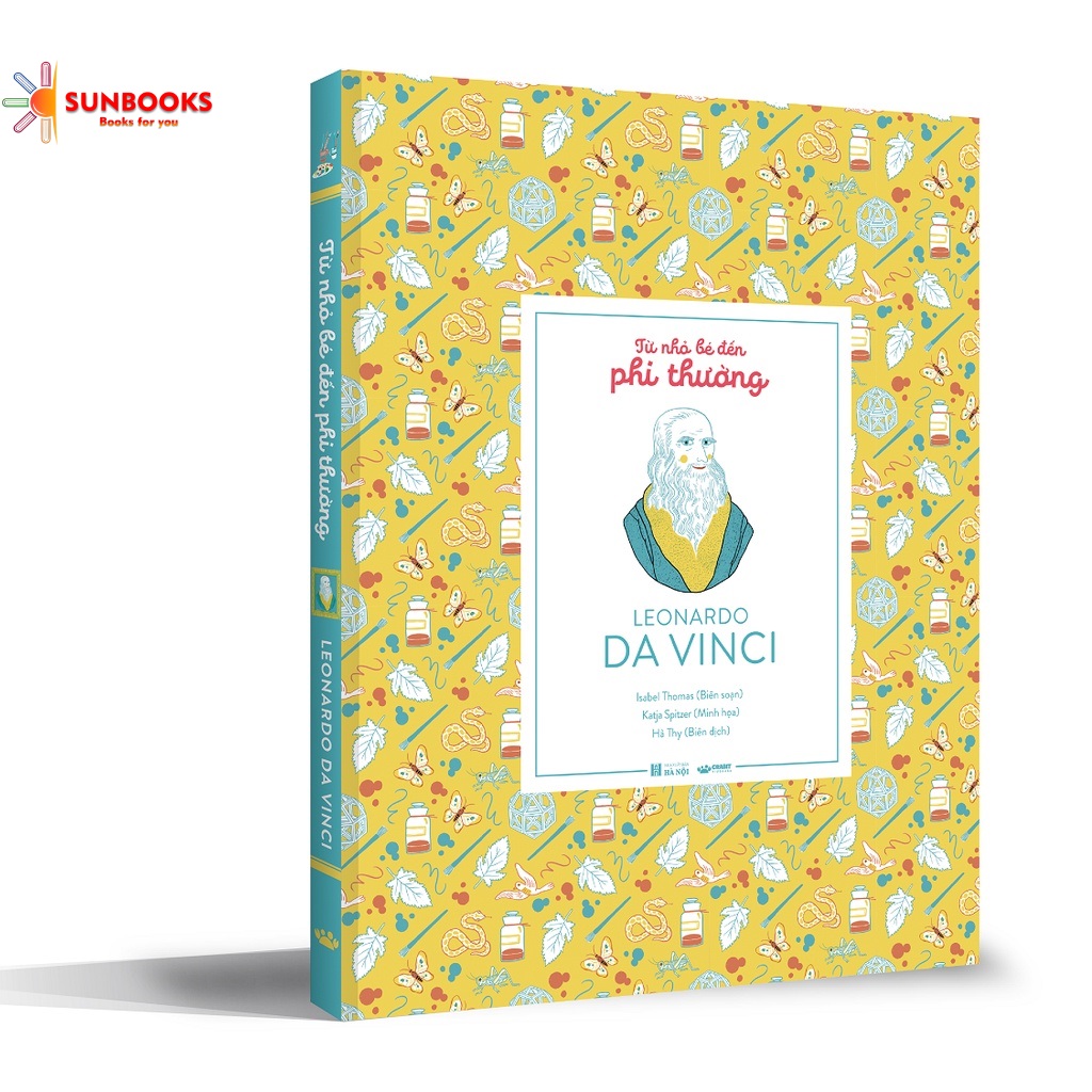 TỪ NHỎ BÉ ĐẾN PHI THƯỜNG - Leonardo Da Vinci, Charles Darwin, Marie Curie, Anne Frank và Stephen Hawking - Isabel Thomas và Dan Green - Crabit Kidbooks