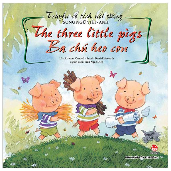 Truyện Cổ Tích Nổi Tiếng Song Ngữ Việt - Anh: The Three Little Pigs - Ba Chú Heo Con (Tái Bản 2023)