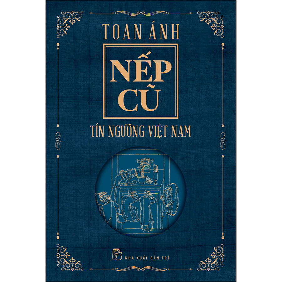 Nếp Cũ - Tín Ngưỡng Việt Nam