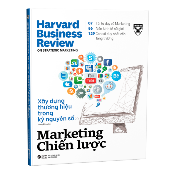 Harvard Business Review - On Strategic Marketing: Xây dựng thương hiệu trong kỷ nguyên số - Marketing chiến lược