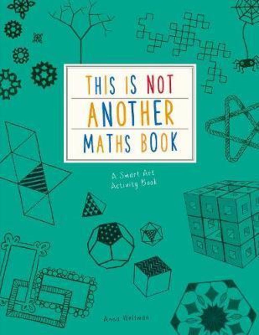 Sách - This is Not Another Maths Book : A smart art activity book by Anna Weltman