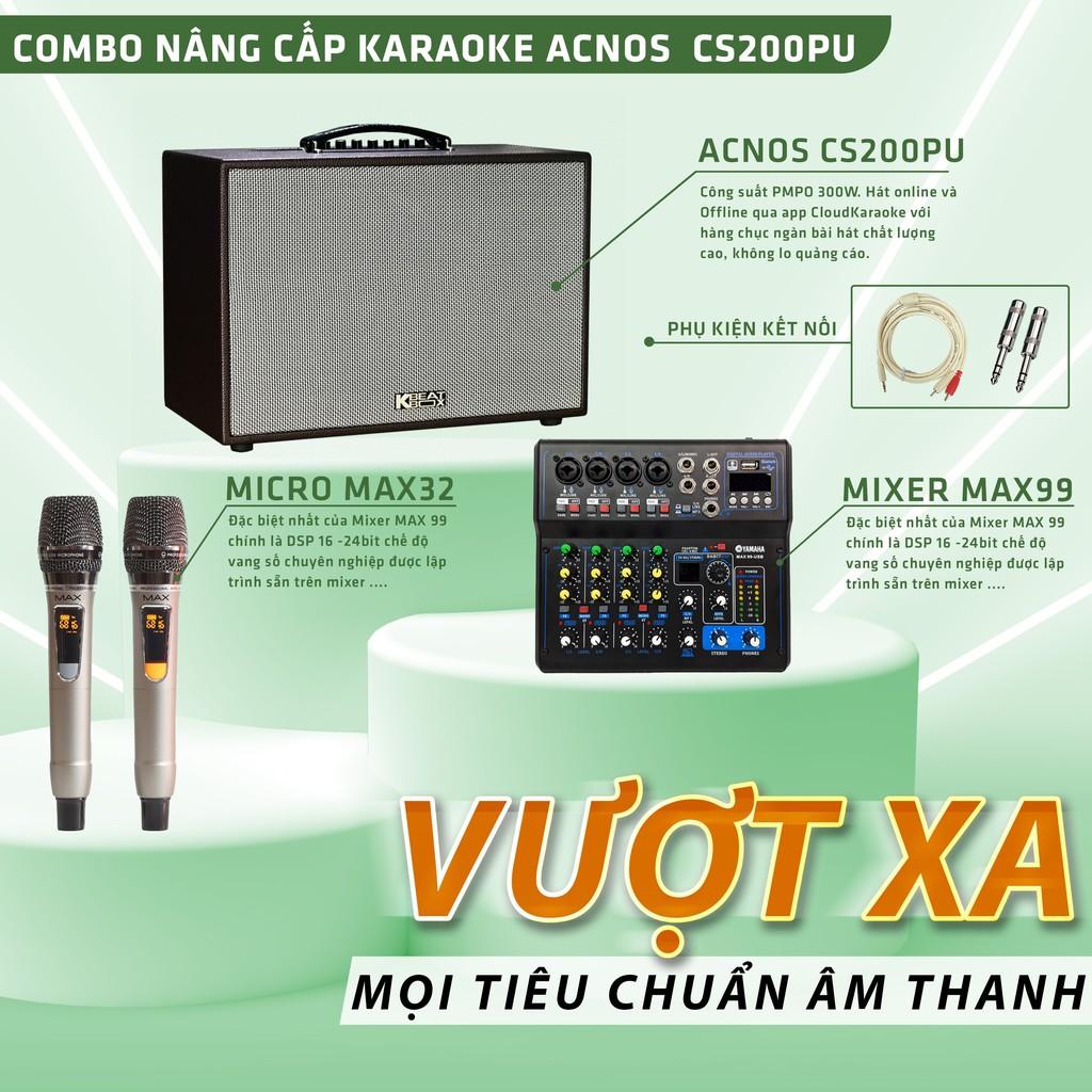 Combo loa kéo CS200PU, Mixer Max 99, Micro max 32 - Kết hợp hoàn hảo nâng cấp âm thanh, cải thi