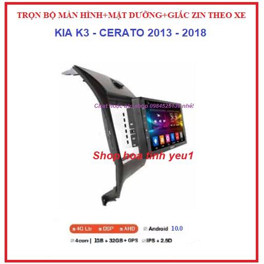 COMBO Bộ Màn hình DVD Android kèm mặt dưỡng theo xe KIA K3-CERATO 2013-2018,Màn Android 9INCH.