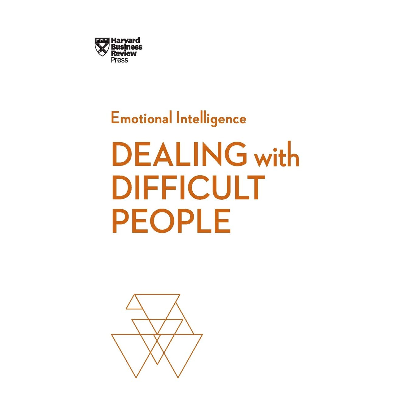 Dealing with Difficult People (HBR Emotional Intelligence Series)