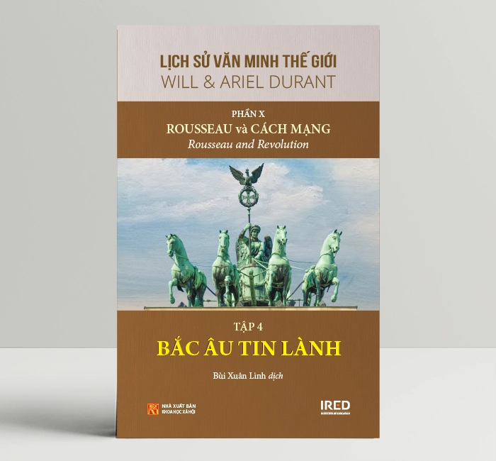 Lịch Sử Văn Minh Thế Giới Phần 10: Rousseau và Cách Mạng - Will Durant (bộ 6 tập) - Sách IRED Books