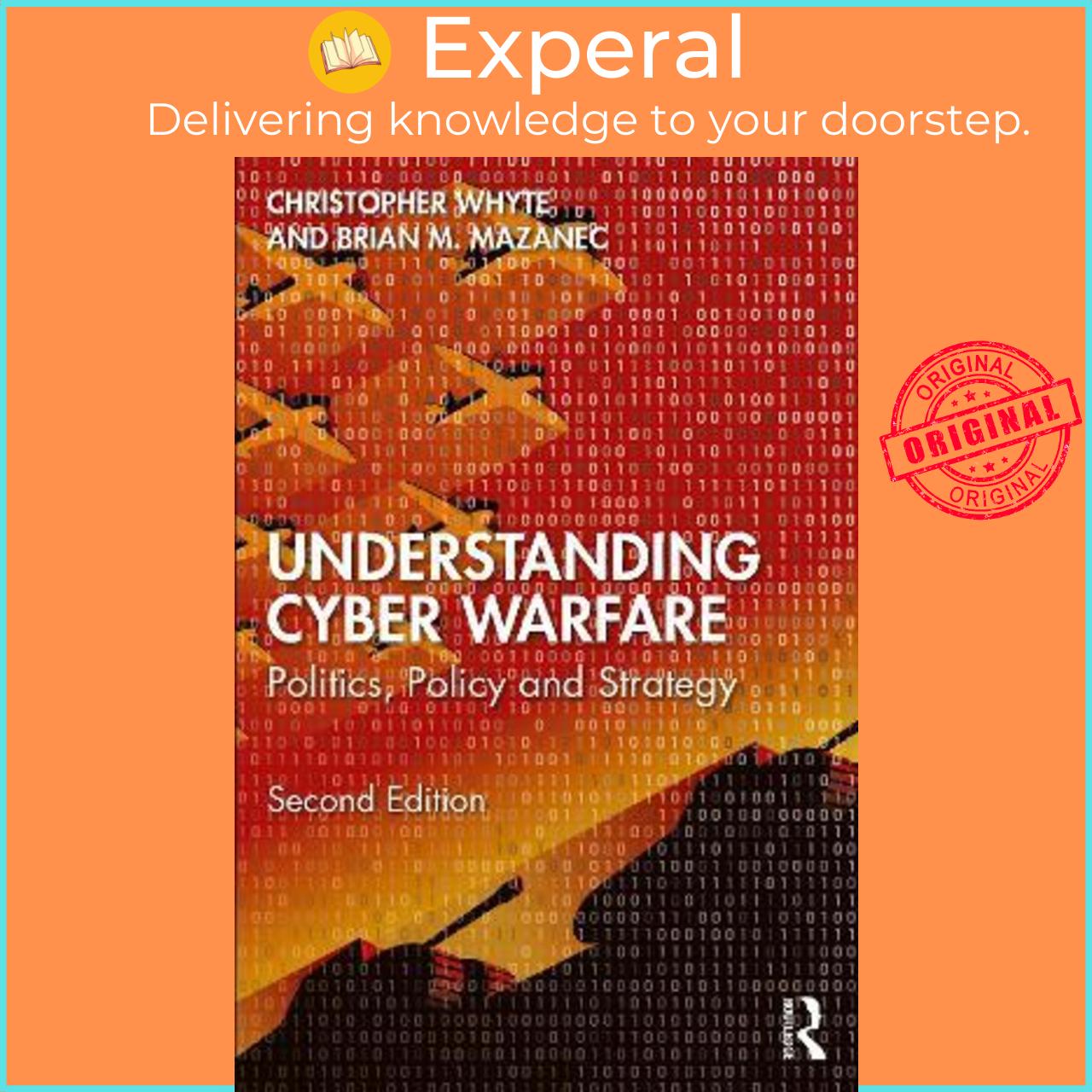Sách - Understanding Cyber-Warfare : Politics, Policy and Strategy by Christopher Whyte