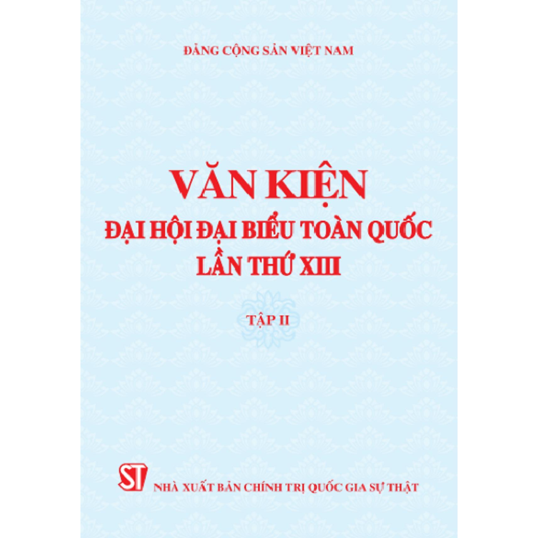 Sách - Văn Kiện Đại Hội Đại Biểu Toàn Quốc Lần Thứ XIII - Tập 2 - NXB Chính Trị Quốc Gia