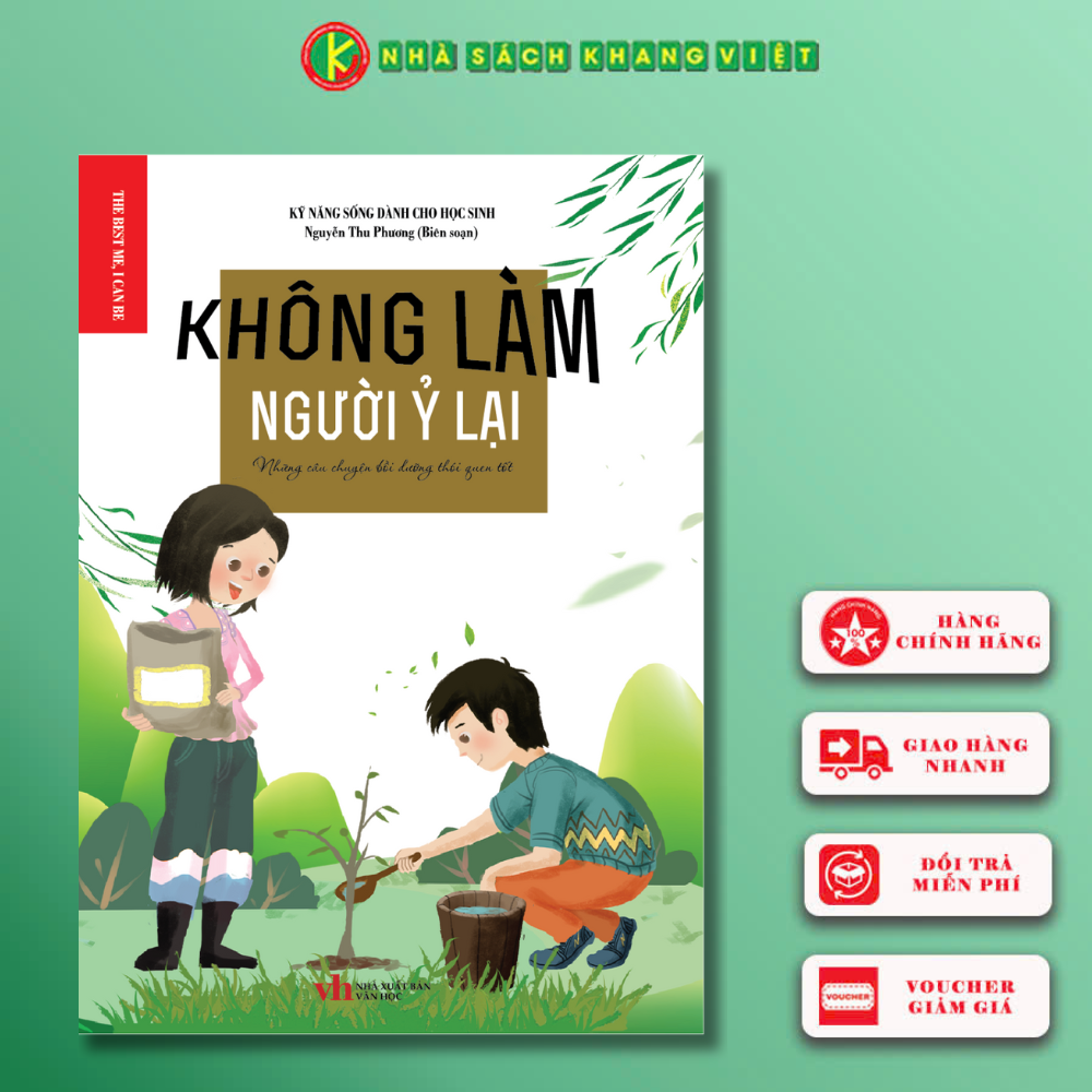 Kỹ năng sống dành cho học sinh – KHÔNG LÀM NGƯỜI Ỷ LẠI