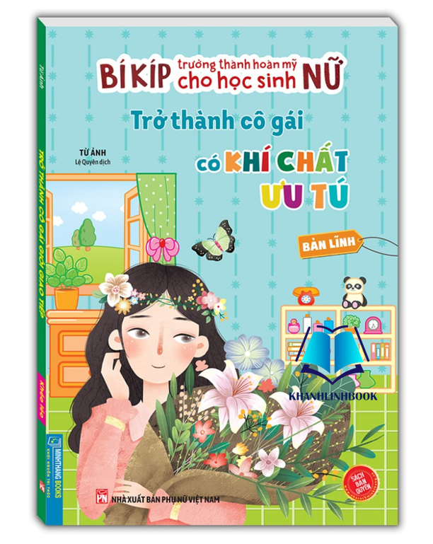 Sách - Bí kíp trưởng thành hoàn mỹ cho học sinh nữ - Trờ thành cô gái có khí chất ưu tú - Bản lĩnh