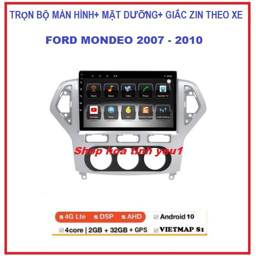 Bộ Màn hình DVD android dùng sim 4G hoặc kết nối Wifi theo xe FORD MONDEO 2007-2010 Ram1G/2G  độ nét cao.