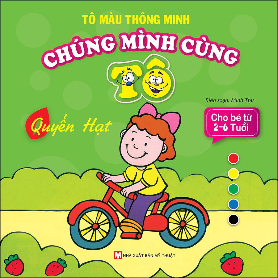 Tô Màu Thông Minh - Chúng Mình Cùng Tô Quyền Hạt (Cho Bé Từ 2- 6 Tuổi)