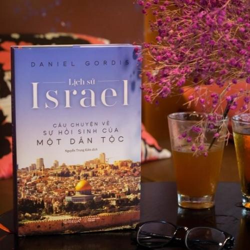 Lịch Sử Israel - Câu Chuyện Về Sự Hồi Sinh Của Một Dân Tộc - Bản Quyền