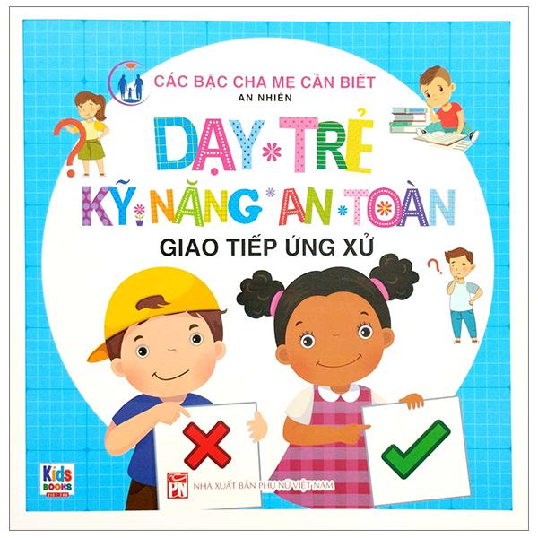 Dạy Trẻ Kỹ Năng An Toàn - Giao Tiếp Ứng Xử