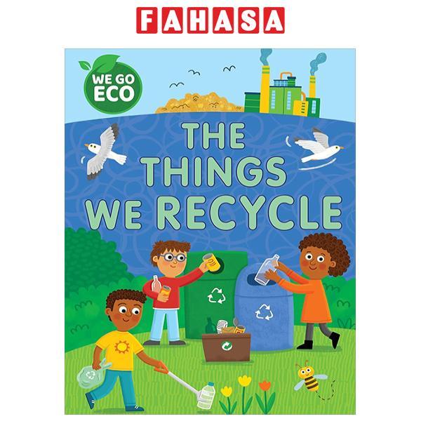 Sách ngoại văn: We Go Eco - The Things We Recycle