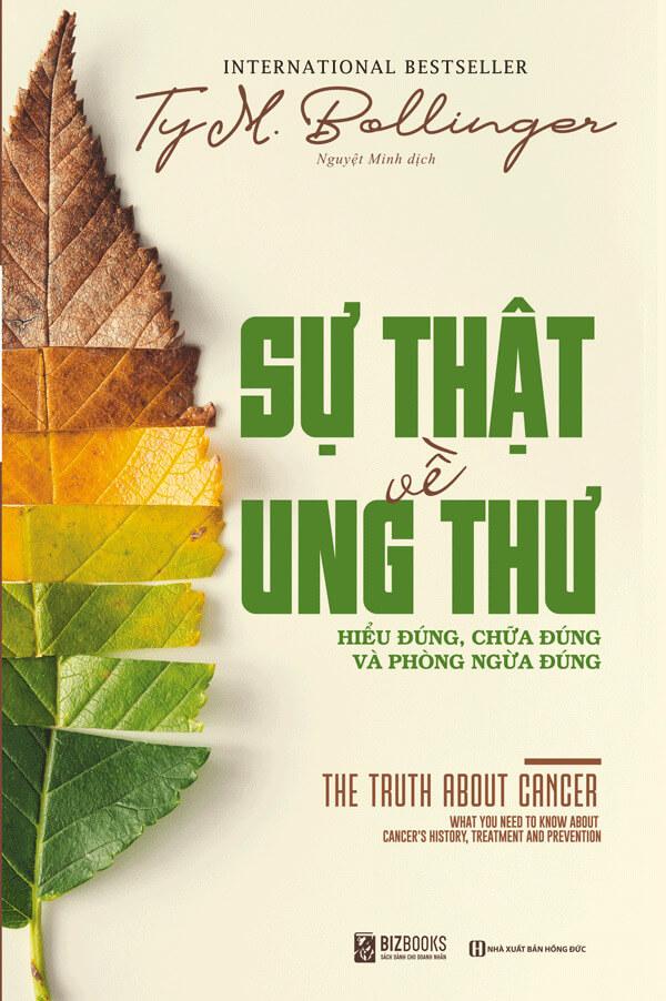 Sách Sự Thật Về Ung Thư: Hiểu Đúng, Chữa Đúng Và Phòng Ngừa Đúng