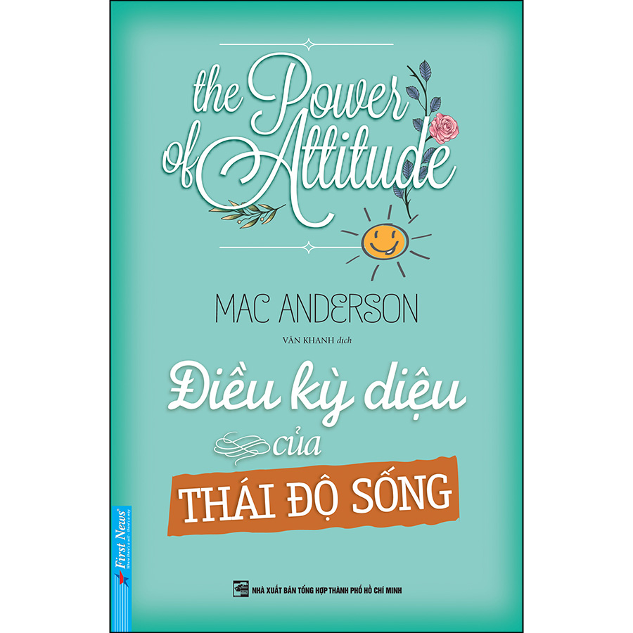 Review sách Điều kỳ diệu của thái độ sống – Thái độ quyết định cuộc sống 7 Điều kỳ diệu của thái độ sống 3