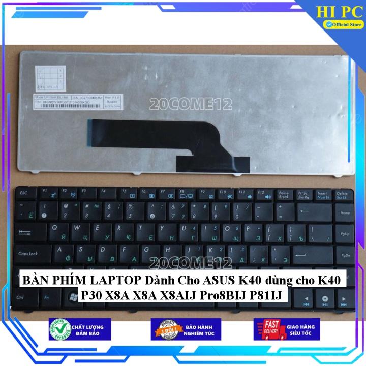 BÀN PHÍM LAPTOP Dành Cho ASUS K40 dùng cho K40 P30 X8A X8A X8AIJ Pro8BIJ P81IJ - Hàng Nhập Khẩu