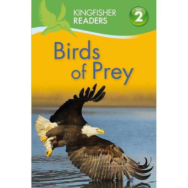 Kingfisher Readers Level 2: Birds Of Prey