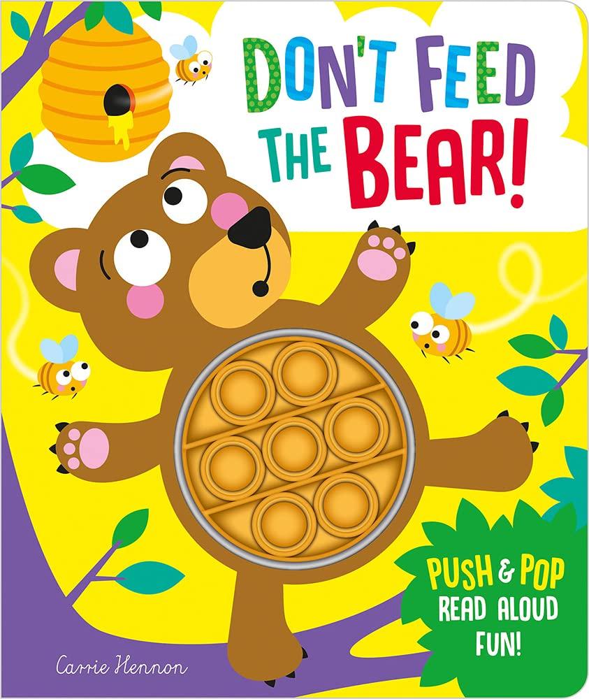 Don't Feed The Bear! (Push Pop Bubble Books)