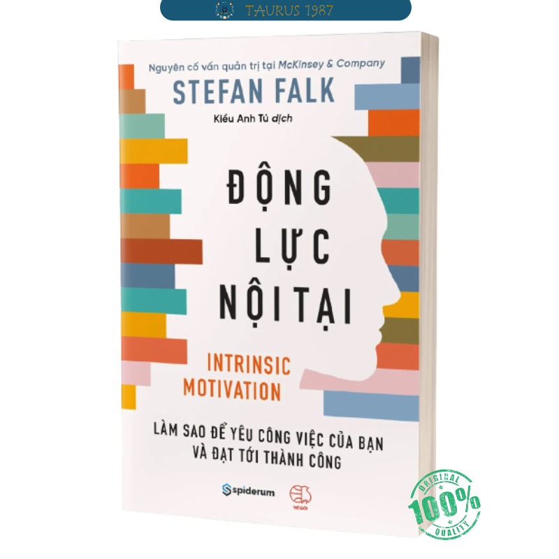 Động Lực Nội Tại: Làm Sao Để Yêu Công Việc Của Bạn Và Đạt Đến Thành Công (Stefan Falk)