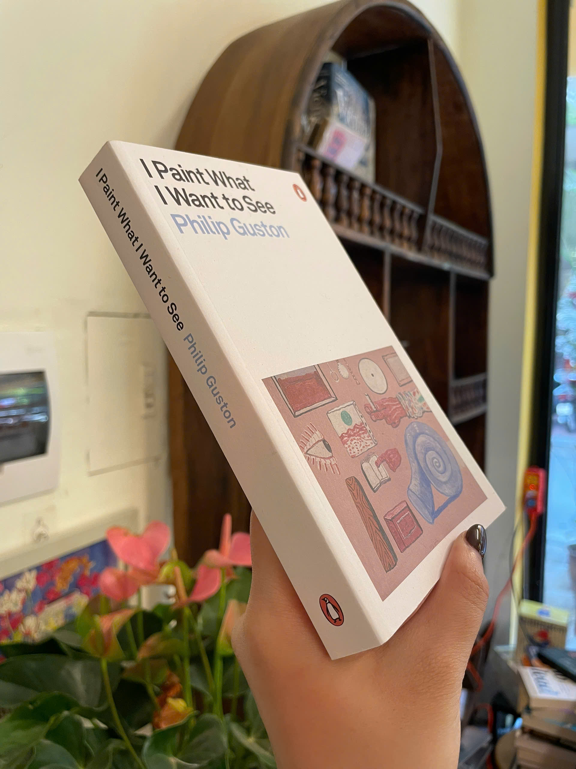 Sách - I Paint What I Want to See by Philip Guston | Art History / Essays / Ngoại văn Nghệ thuật