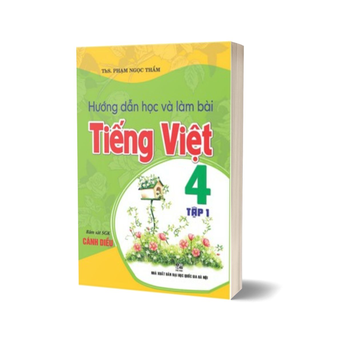 Hướng Dẫn Học Và Làm Bài Tiếng Việt 4 - Tập 1