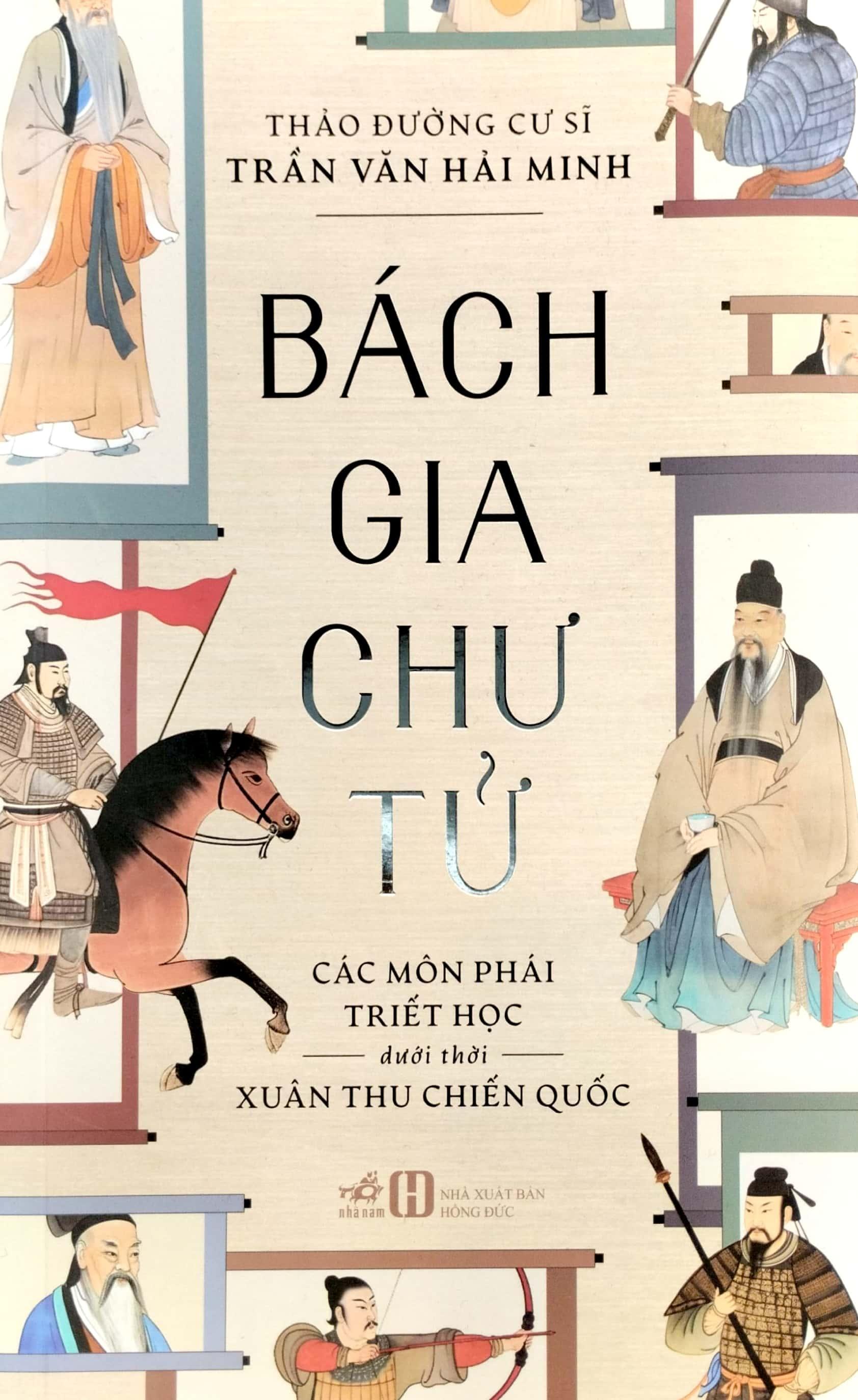 Bách Gia Chư Tử - Các Môn Phái Triết Học Dưới Thời Xuân Thu Chiến Quốc