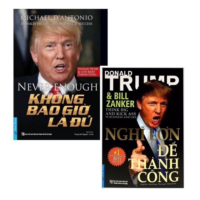 Combo sách Donald Trump - Không Bao Giờ Là Đủ + Nghĩ Lớn Để Thành Công (Tái Bản)