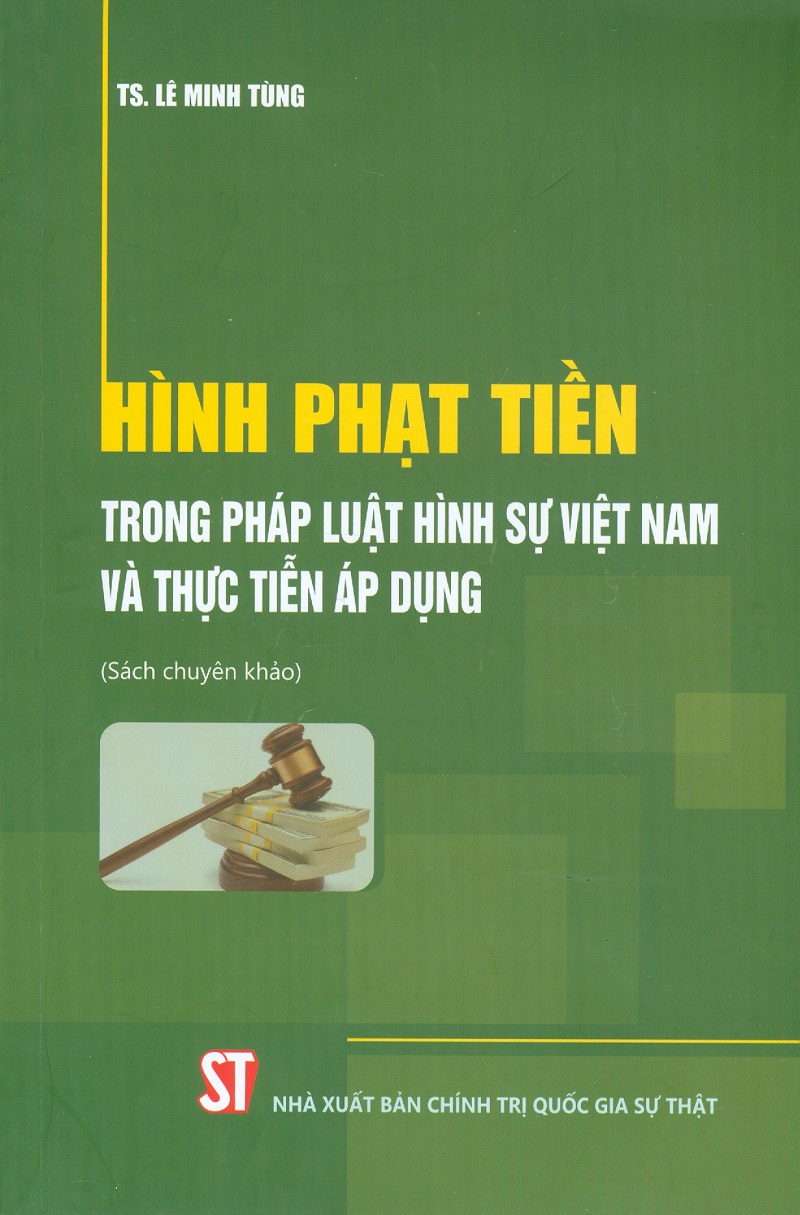 Hình Phạt Tiền Trong Pháp Luật Hình Sự Việt Nam Và Thực Tiễn Áp Dụng